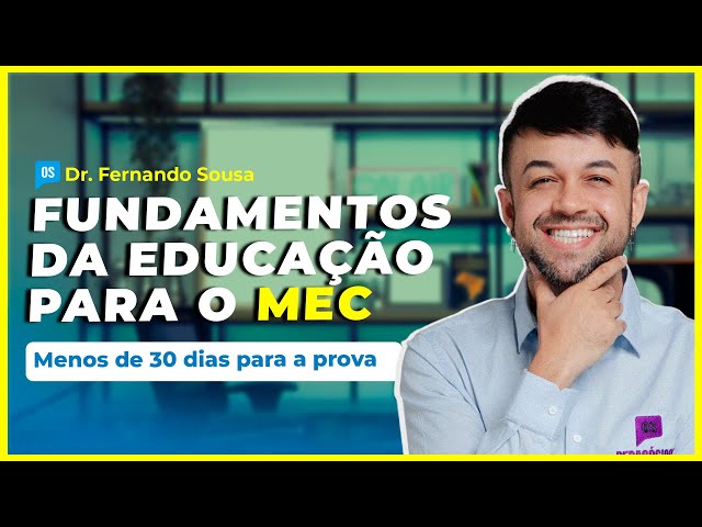 Revisão de Fundamentos da Educação para o MEC | Dr. Fernando Sousa