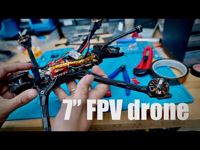 7" FPV drone build + test