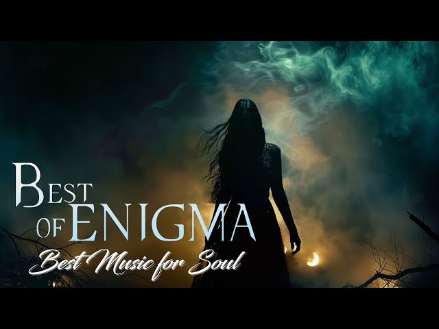 Best Of Enigma - Music is so beautiful and great for the soul - Chill Music Mix