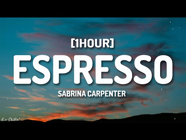 Sabrina Carpenter - Espresso (Lyrics) [1HOUR]