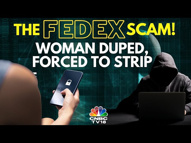 What Is The FedEx Scam? | Bengaluru Women Forced To Strip | The Whole Story | N18V | CNBC TV18