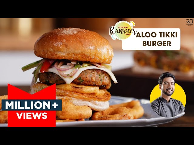 Aloo Tikki Burger | आलू टिक्की बर्गर की झटपट रेसिपी | Easy to make Veg Burger | Chef Ranveer Brar