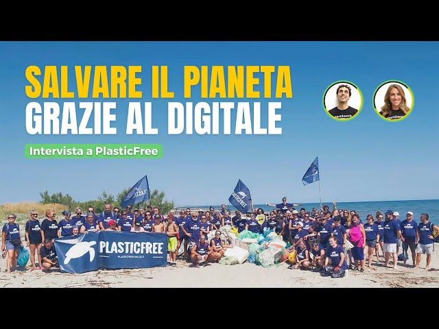 Come Salvare il Pianeta grazie a volontari e Social Media | Plastic Free | start2inspire