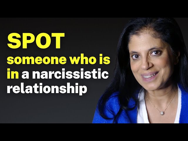 How to SPOT if someone is in a narcissistic relationship