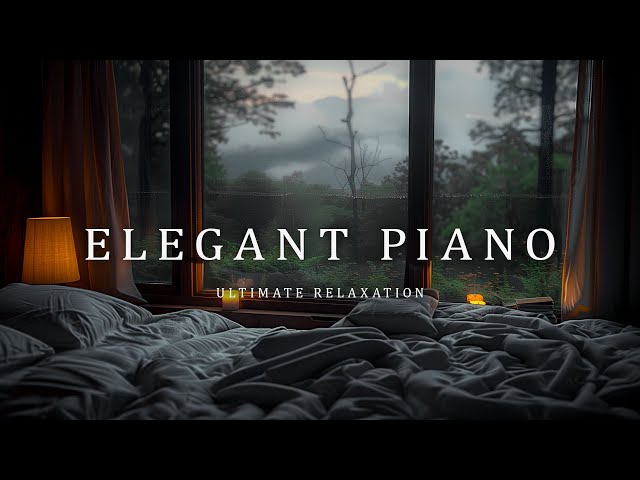Immerse Yourself In Ultimate Relaxation - Listen To Elegant Piano Music In Your Cozy Bedroom 🎵