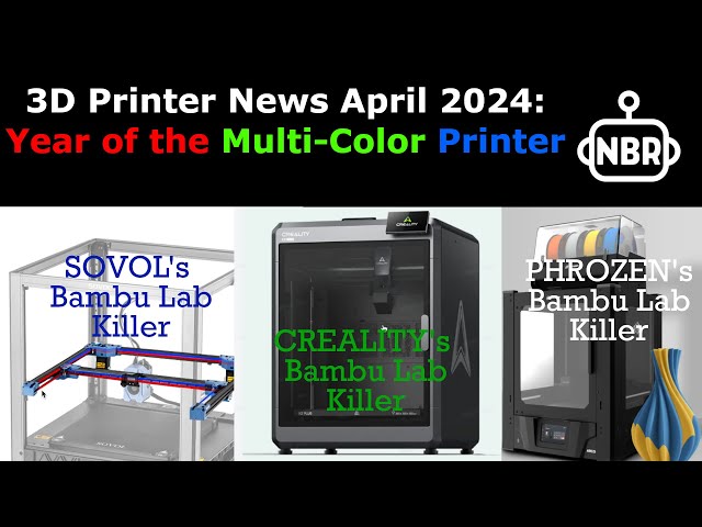 3D Printer News April 2024