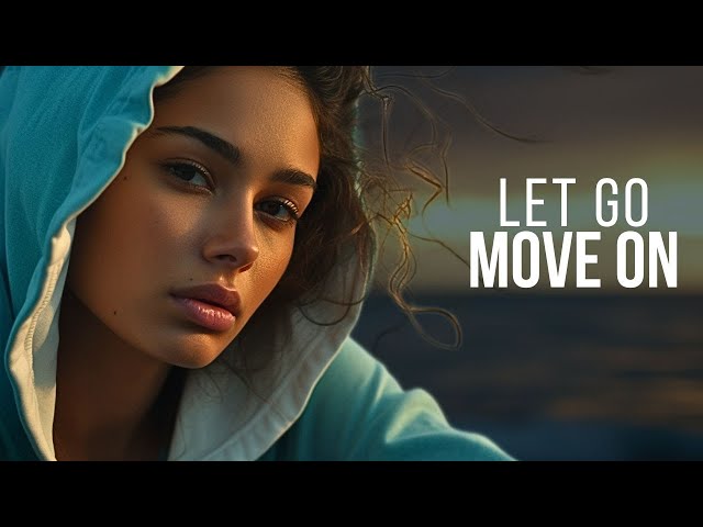 How To Move On, Let Go & Leave Your Past Behind You (Powerful Speech)