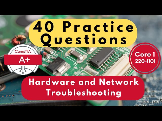 Quick Prep for Acing the CompTIA A+ 220-1101 Exam: Hardware and Network Troubleshooting
