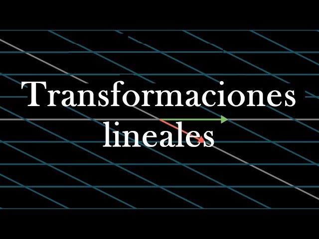 Transformaciones lineales y matrices | Esencia del álgebra lineal, capítulo 3