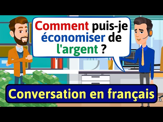 Daily French Conversation (Comment économiser de l'argent) Apprendre à Parler Français -LEARN FRENCH