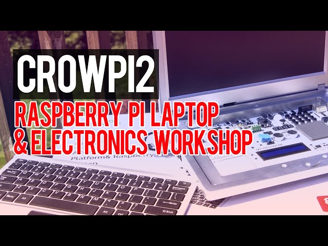 The Raspberry Pi Laptop and Electronics Workshop You've Dreamed Of: CrowPi 2 Has Landed