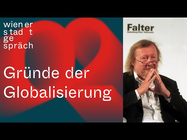 Peter Sloterdijk: Die Gründe der Globalisierung | Wiener Stadtgespräch