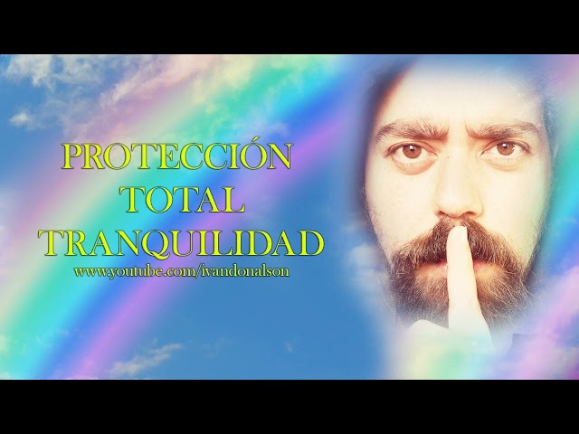PROTECCIÓN ESPIRITUAL TOTAL, ARMADURA DE LUZ, CONFIANZA Y TRANQUILIDAD - SUBLIMINAL ALTA FRECUENCIA