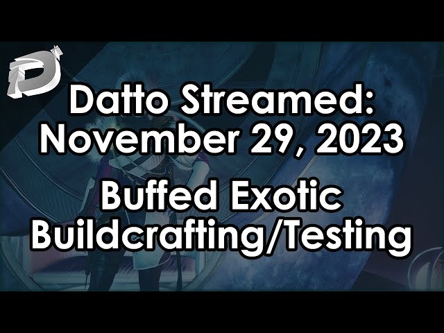 Datto Stream: Exotic Buff and Buildcrafting Tests & Discussions