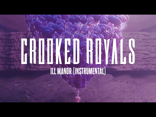 Crooked Royals - Ill Manor (Instrumental) [Official Audio]