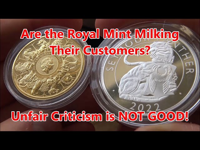 Are The Royal Mint Milking & Taking Advantage of Customers - Unfair Criticism Is Not A Good Thing!?