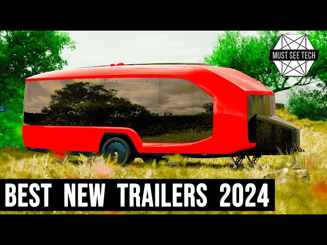 8 Best Caravan Trailers Arriving in 2024: Luxurious and Comfortable Towable Campers