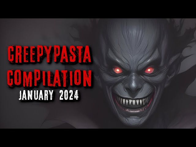 Creepypasta Compilation -  January 2024 | Creepypasta | r/NoSleep