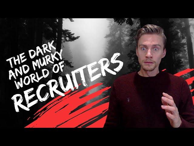 The Dark And Murky World Of Recruiters