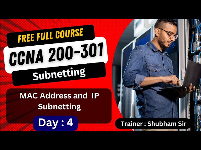 4. Free CCNA 200-301 Full Course | MAC Address and Subnetting | CCNA Full Course Training 2024