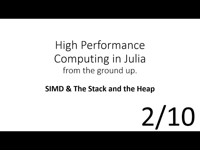 SIMD & The Stack and the Heap (HPC in Julia 2/10)