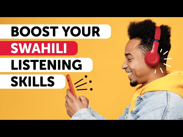 Sharpen Your Ears: Boost Your Swahili Listening Skills