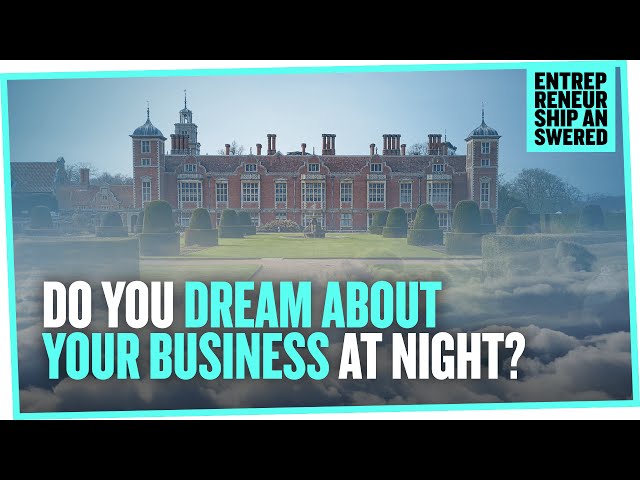 Do You Dream About Your Business at Night?