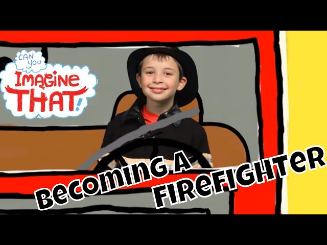 I Want To Be A Firefighter - Kids Dream Jobs - Can You Imagine That?