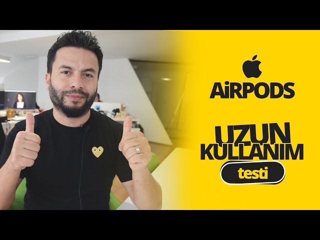 Apple AirPods: Uzun Kullanım Testi
