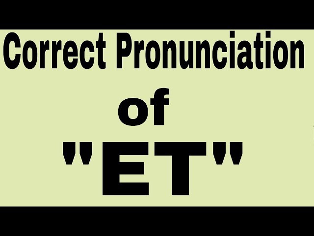 Correct Pronunciation of "ET" l Correct Pronunciation l Oxbridge English l
