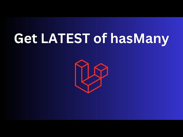Laravel Eloquent: Get Latest Record of HasMany