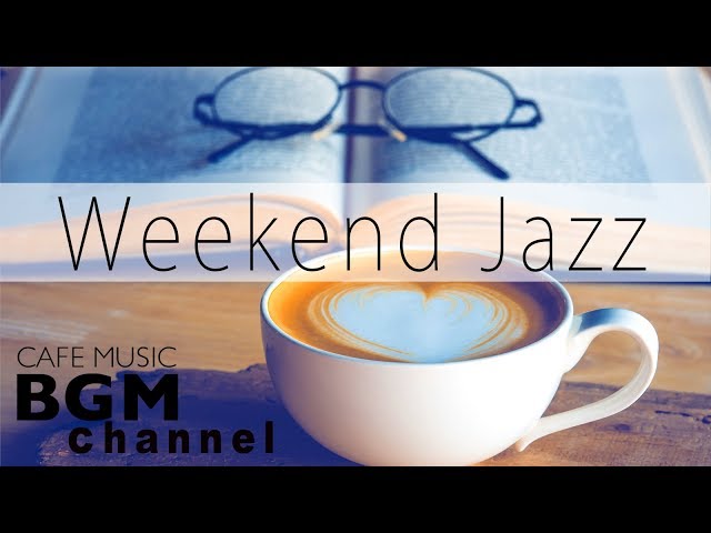 Weekend Jazz Mix - Jazz Hiphop & Smooth Jazz - Have a Nice Weekend!