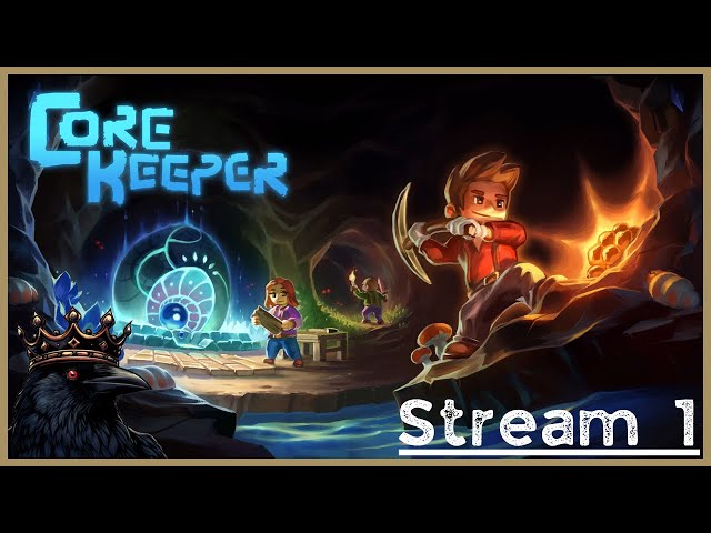 A Cozy Time Keeping the Core | Core Keeper | Stream 1