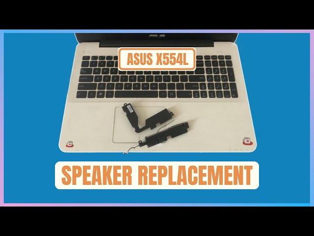 Laptop Speaker Replacement | Asus X554L | Repairment