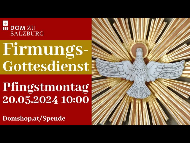 20.05.2024 | Firmungsgottesdienst aus dem Salzburger Dom