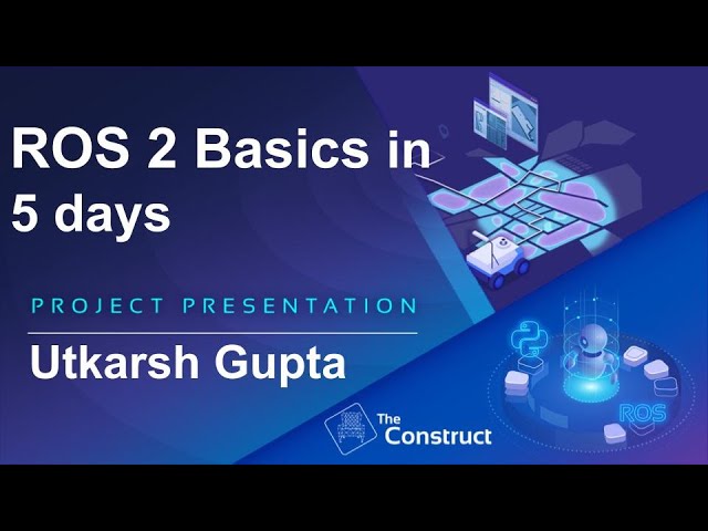 Utkarsh Gupta ROS 2 Navigation Project Presentation