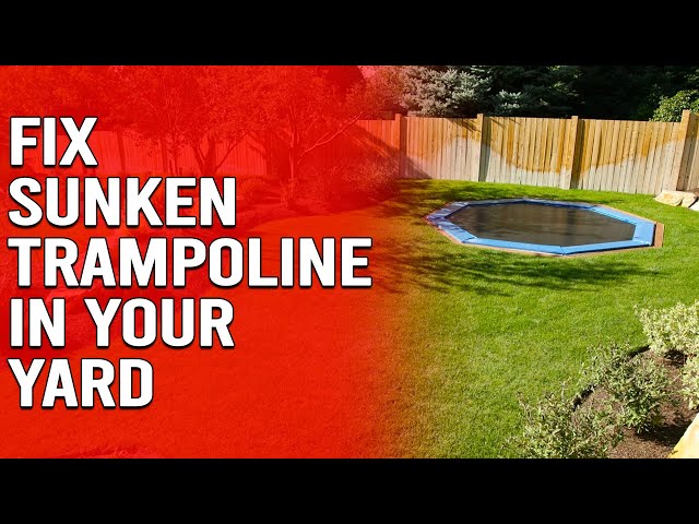 How to Fix a Sunken Trampoline in Your Yard - Quick & Easy Steps