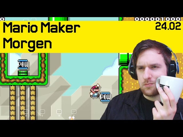 24.02 | Dinge, die DU wissen solltest | Mario Maker Morgen