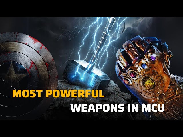 Discover the 10 Most Powerful Weapons in MCU