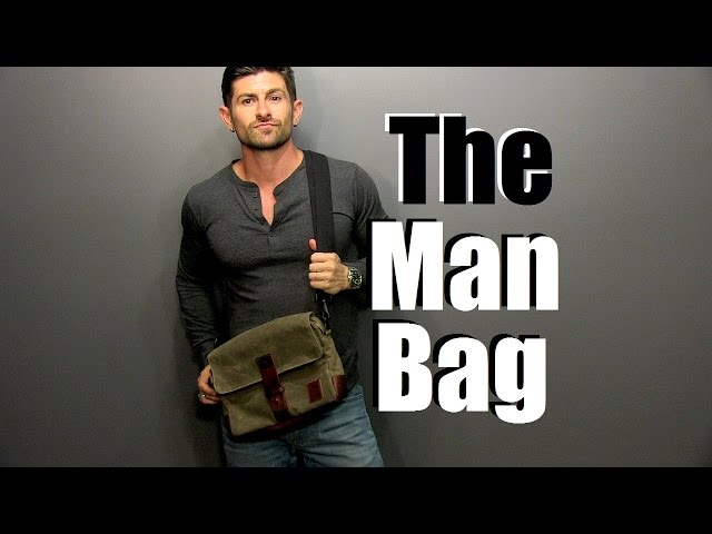 The Man Bag | Why Every Guy Needs One | Man Bag 101