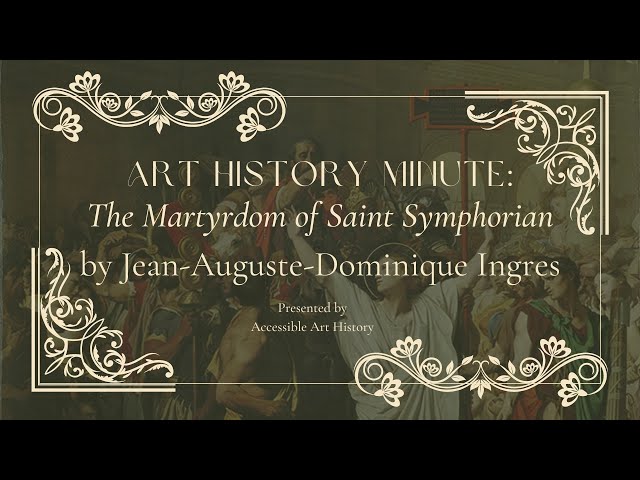 Art History Minute: The Martyrdom of Saint Symphorian by Jean-Auguste-Dominique Ingres || Neoclassic