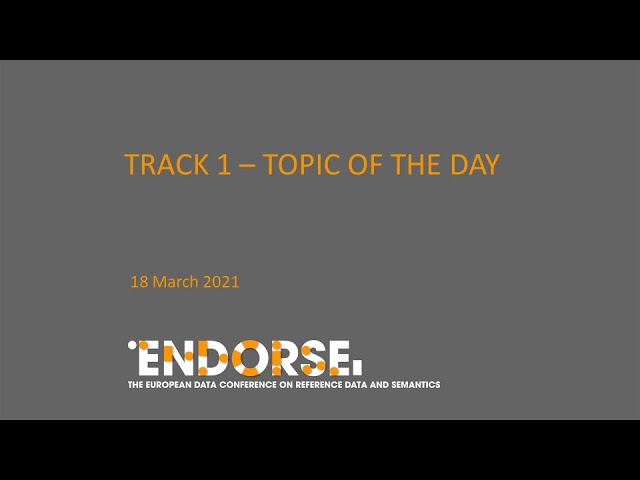 ENDORSE 2021, Day 3, 18 March, Track 1: Topic of the day