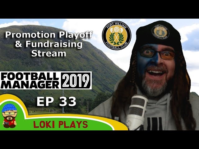 FM19 Fort William FC - The Challenge EP33 - Promotion Playoffs - Football Manager 2019
