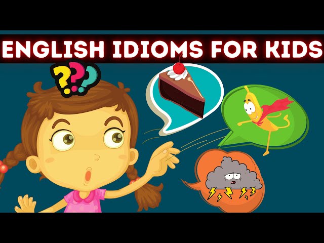 Idioms Video for Kids - Fun and Easy Way to Learn Idioms