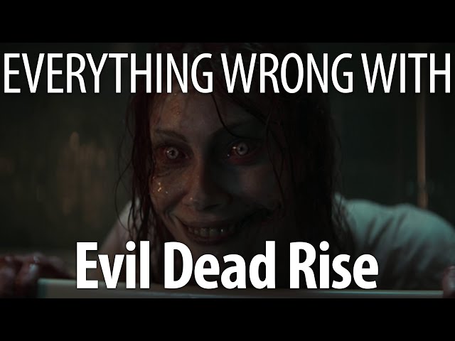 Everything Wrong With Evil Dead Rise in 15 Minutes or Less