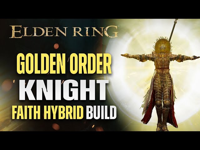 Golden Order Knight Guide - Elden Ring Faith Intelligence Build