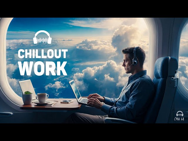 Chillout Music for Work — Future Garage Mix for Concentration, Focus