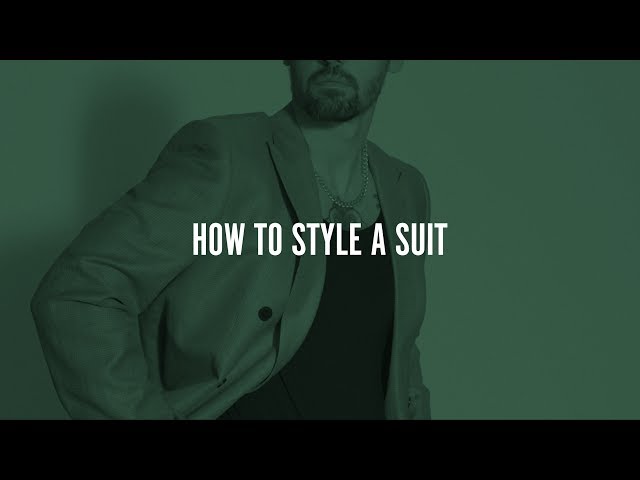 FASHION LABS | How to Style A Suit