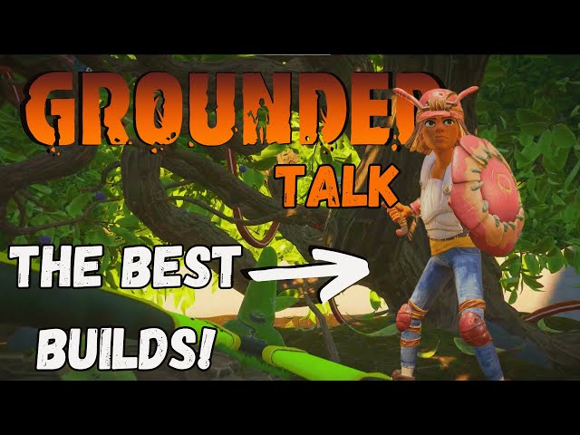 Community TOP Builds in Grounded! | Grounded Talk | Episode 2