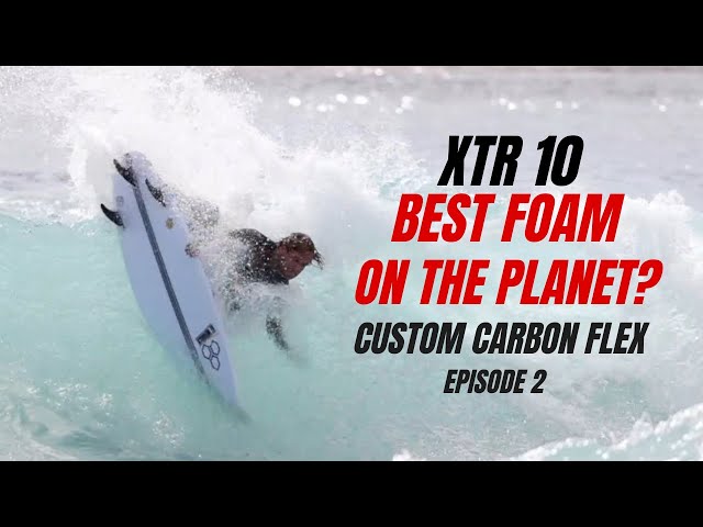 XTR 10 Best "Surfboard Foam" on the Planet Ep 2